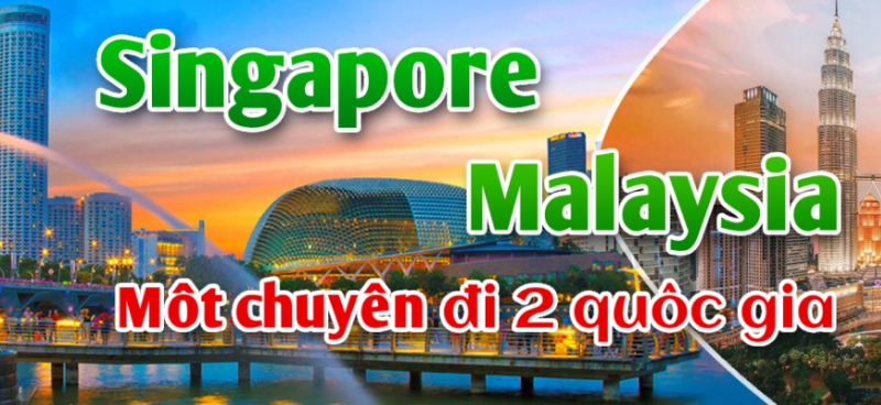 Tour SINGAPORE - MALAYSIA 5N4Đ